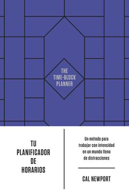 Tu Planificador de Horarios (the Time-Block Planner Spanish Edition)