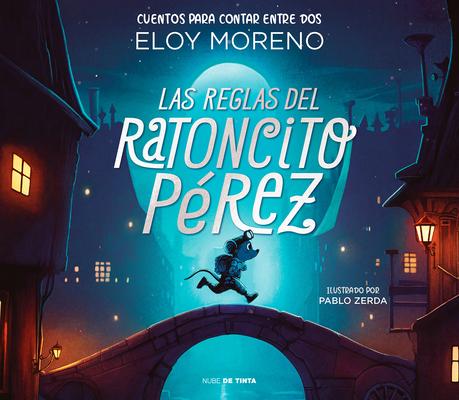 Las Reglas del Ratoncito Prez / The Rules by Perez the Tooth Mouse