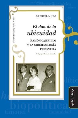 El don de la ubicuidad: Ramn Carrillo y la cibernologa peronista Subscription