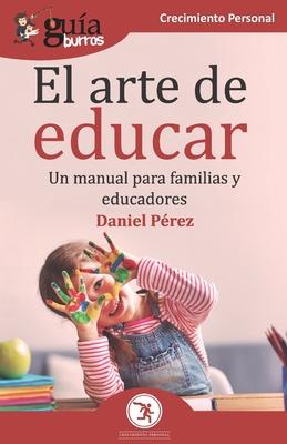GuaBurros El arte de educar: Un manual para familias y educadores Subscription