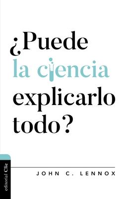 Puede La Ciencia Explicarlo Todo?