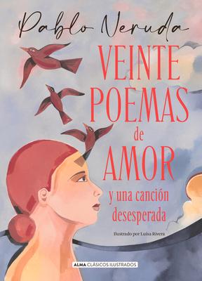 Veinte Poemas de Amor Y Una Cancin Desesperada