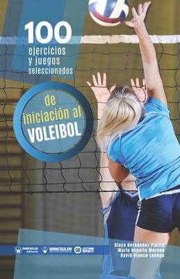 100 ejercicios y juegos seleccionados de iniciacin al voleibol