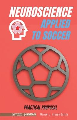 Neuroscience applied to soccer. Practical Proposal: 100 drills for training Subscription