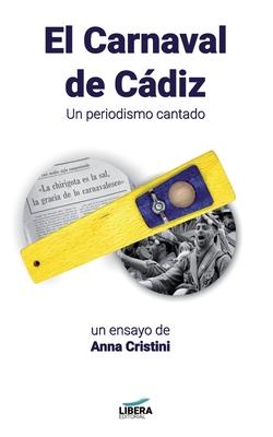 El Carnaval de Cdiz: Un periodismo cantado