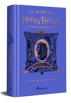 Harry Potter Y El Misterio del Prncipe (20 Aniv. Ravenclaw) / Harry Potter and the Half-Blood Prince (20th Anniversary Ed)