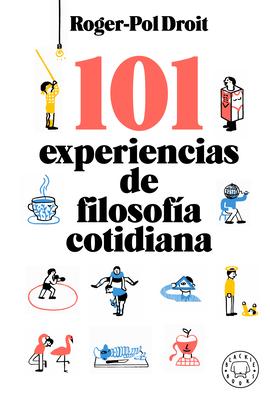 101 Experiencias de Filosofa Cotidiana / Astonish Yourself: 101 Experiments in the Philosophy of Everyday Life