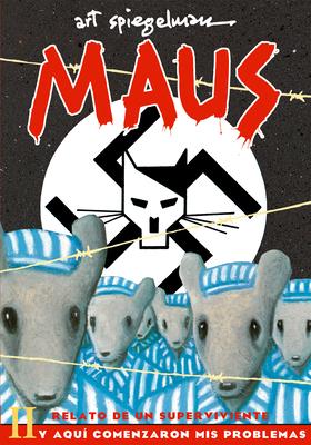 Maus II: Relato de Un Superviviente. Y Aqu Comenzaron MIS Problemas / And Here My Troubles Began