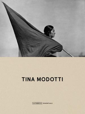 Tina Modotti: La Fbrica Essentials