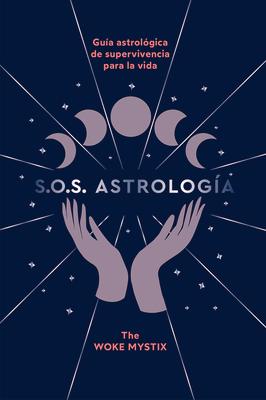 S.O.S. Astrologa: Gua Astrolgica de Supervivencia Para La Vida