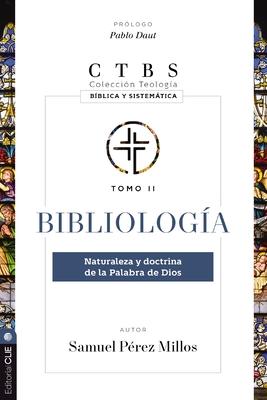 Bibliologa: Naturaleza Y Doctrina de la Palabra de Dios 2