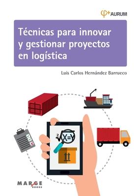 Tcnicas para innovar y gestionar proyectos en logstica