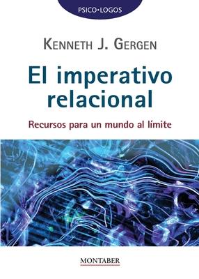 El imperativo relacional: Recursos para un mundo al lmite