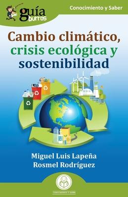 GuaBurros: Cambio climtico, crisis ecolgica y sostenibilidad