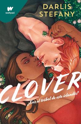 Clover: Eres El Trbol de Este Irlands? / Clover, Book 1: Are You This Irishma n's Clover