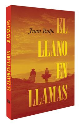 El Llano En Llamas (the Burning Plain, Spanish Edition): Edicin Conmemorativa 70 Aniversario 1953-2023 (70th Anniversary Commemorative Edition 1953-2