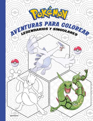 Pokmon. Aventuras Para Colorear: Legendarios Y Singulares / Pokmon Coloring Ad Ventures #2: Legendary & Mythical Pokmon