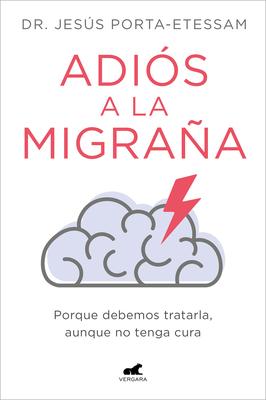 Adis a la Migraa / Goodbye Migraines