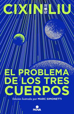 El Problema de Los Tres Cuerpos (Edicin Ilustrada) / The Three-Body Problem (Il Lustrated Edition)