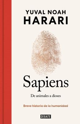 Sapiens. de Animales a Dioses (Edicin Especial 10 Aniversario) / Sapiens: A Br Ief History of Humankind