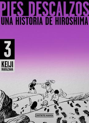 Pies Descalzos 3: Una Historia de Hiroshima / Barefoot Gen Volume 3: A Story of Hiroshima