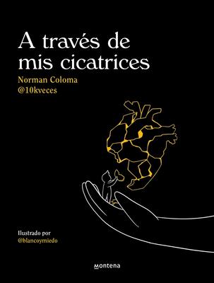 A Travs de MIS Cicatrices / Through My Scars