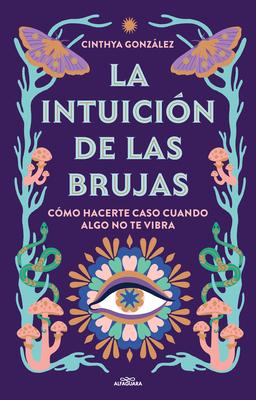 La Intuicin de Las Brujas / Witches' Intuition