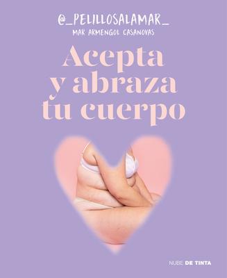 Acepta Y Abraza Tu Cuerpo / Accept and Embrace Your Body