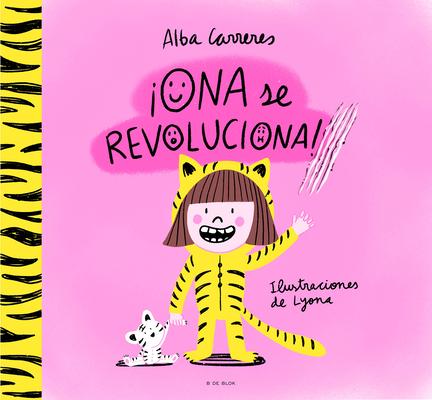 Ona Se Revoluciona!: Un Cuento Para Aprender a Respetar Los Ritmos Y Las Divers Idades Y Trabajar Las Rutinas / Ona Gets Overly Excited!