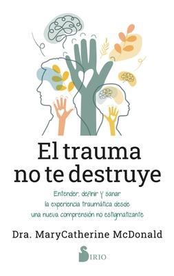 Trauma No Te Destruye, El