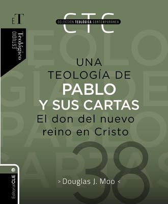 Una Teologa de Pablo Y Sus Cartas: El Don del Nuevo Reino En Cristo Subscription