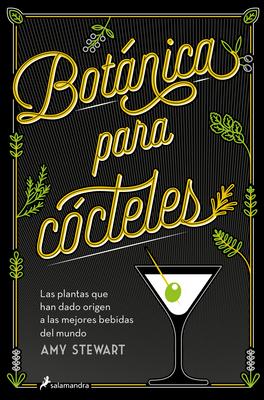 Botnica Para Ccteles. Las Plantas Que Han Dado Origen a Las Mejores Bebidas del Mundo / The Drunken Botanist Subscription