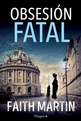 Obsesin fatal. Un misterio apasionante perfecto para todos los lectores de novela negra.