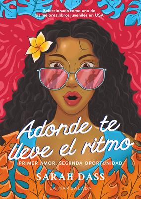 Adonde Te Lleve El Ritmo / Where the Rhythm Takes You: Novela Romntica Sobre El Primer Amor Perdido / Romance Novel about the First Lost Love Subscription