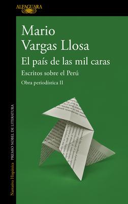 El Pas de Las Mil Caras: Escritos Sobre El Per / A Country of a Thousand Faces: Writings about Peru