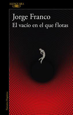 El Vaco En El Que Flotas / The Void in Which You Float