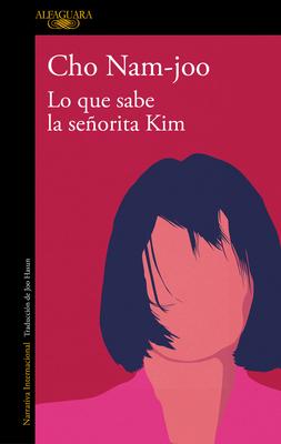 Lo Que Sabe La Seorita Kim / Miss Kim Knows and Other Stories