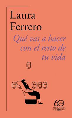 Qu Vas a Hacer Con El Resto de Tu Vida / What Will You Do with the Rest of Your Life?