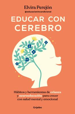 Educar Con Cerebro. Hbitos Y Herramientas de Crianza Y Neuroeducacin Para Crecer Con Salud Mental Y Emocional / Educate Mindfully Subscription