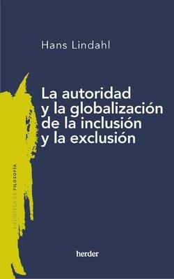 Autoridad Y La Globalizacin de la Inclusin Y La Exclusin, La