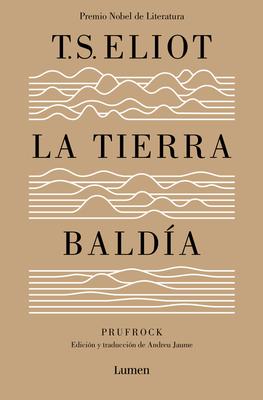 La Tierra Balda (Edicin Especial del Centenario) / The Waste Land (100 Anniver Sary Edition)