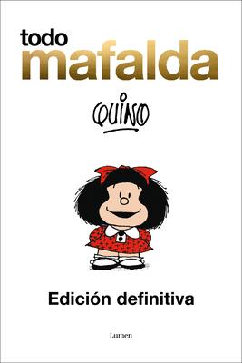 Todo Mafalda (Edicin Definitiva) / All of Mafalda (Ultimate Edition)