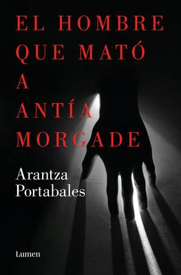 El Hombre Que Mat a Anta Morgade / The Man Who Killed Anta Morgade