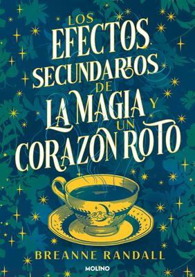 Los Efectos Secundarios de la Magia Y Un Corazn Roto / The Unfortunate Effects of Heartbreak and Magic