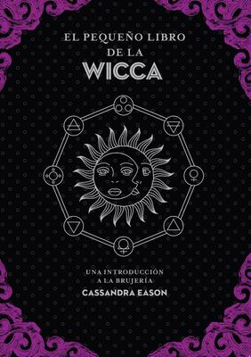 El Pequeo Libro de la Wicca