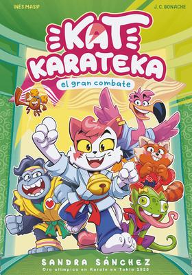 Kat Karateka Y El Gran Combate / Kat Karateka and the Great Match