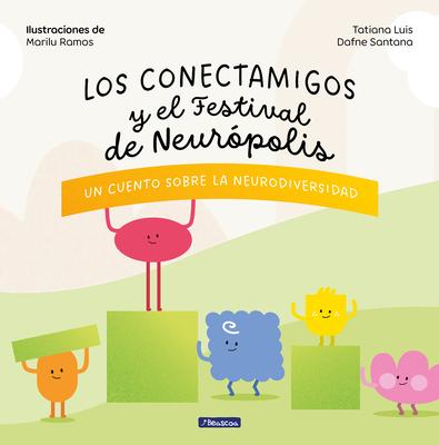 Los Conectamigos Y El Festival de Neurpolis / The Connecting Friends and the Fe Stival of Neuropolis