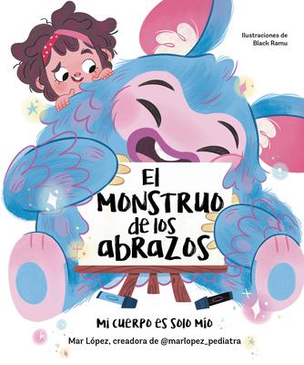 El Monstruo de Los Abrazos. Mi Cuerpo Es Solo Mo / The Hug Monster