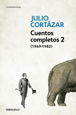 Cuentos Completos 2 (1969-1982). Julio Cortazar / Complete Short Stories, Book 2 (1969-1982), Cortazar Subscription