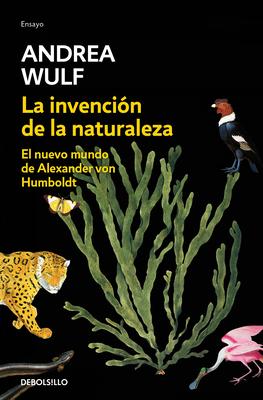 La Invenci3n de la Naturaleza: El Nuevo Mundo de Alexander Von Humbolt / The Invention of Nature: Alexander Von Humbolt's New World Subscription